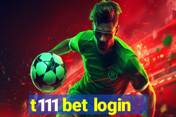 t111 bet login